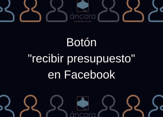 Cómo ponemos un botón de “recibir presupuesto” en mi fanpage de Facebook